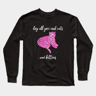 Hey you all cool big cats kittens pink 2 Long Sleeve T-Shirt